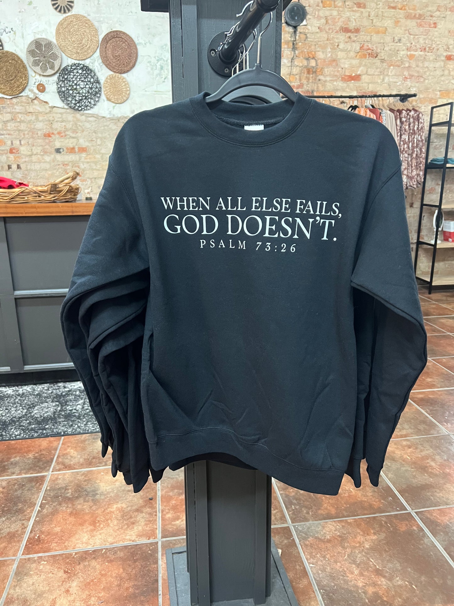 God Doesn't Fail Sweatshirt